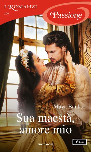 Sua maestà, amore mio (I Romanzi Passione)