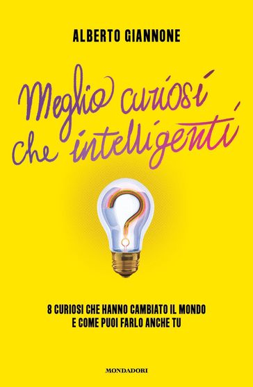 Meglio curiosi che intelligenti
