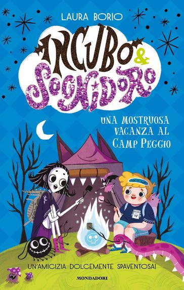 Incubo&Sognidoro. Una mostruosa vacanza al Camp Peggio!