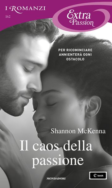 Il caos della passione (I Romanzi Extra Passion)