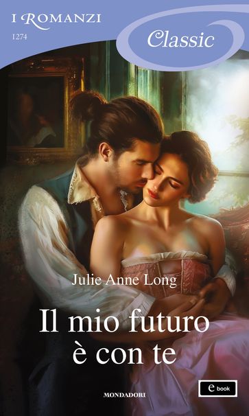 Il mio futuro è con te (I Romanzi Classic)