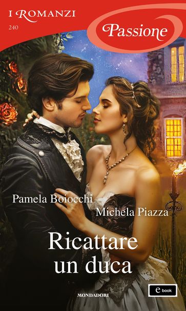 Ricattare un duca (I Romanzi Passione)