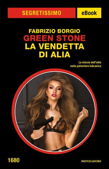 Green Stone. La vendetta di Alia (Segretissimo)