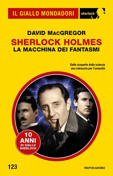 Sherlock Holmes. La macchina dei fantasmi (Il Giallo Mondadori Sherlock)
