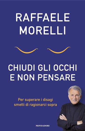 Chiudi gli occhi e non pensare