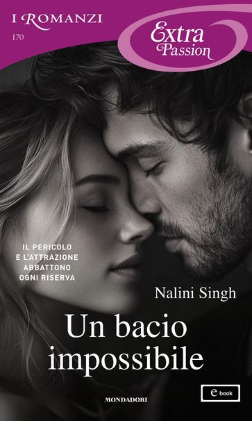 Un bacio impossibile (I Romanzi Extra Passion)