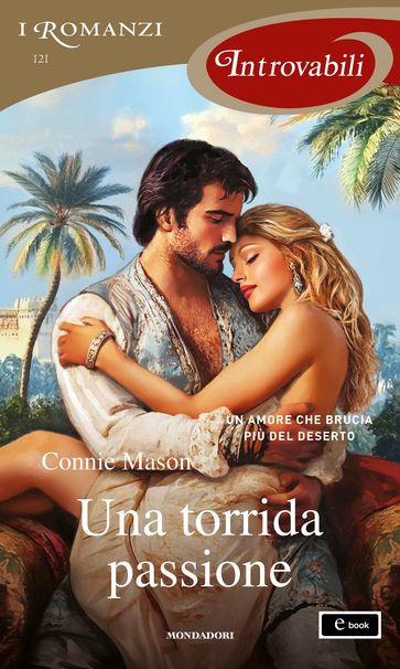 Una torrida passione (I Romanzi Introvabili)