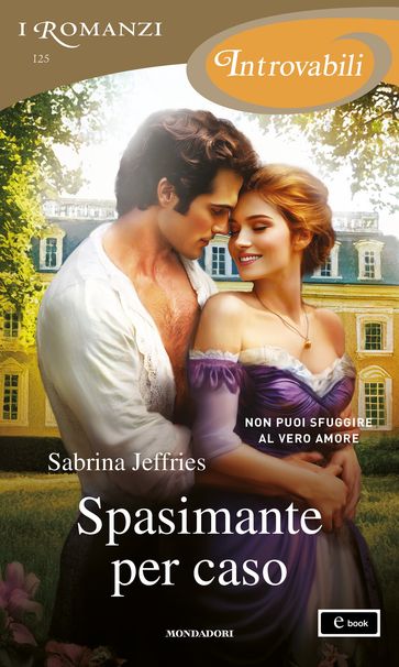 Spasimante per caso (I Romanzi Introvabili)