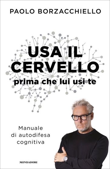 Usa il cervello prima che lui usi te