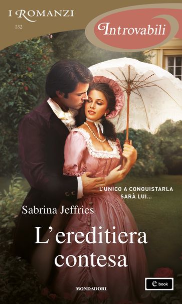 L'ereditiera contesa (I Romanzi Introvabili)