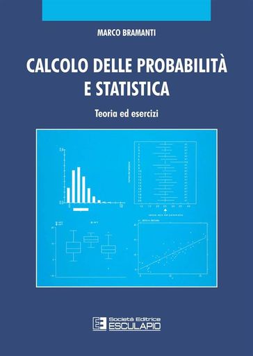 Calcolo delle probabilità e statistica. Teoria ed Esercizi