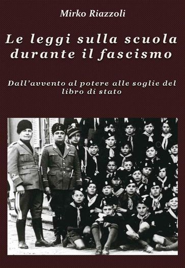 Le leggi sulla scuola durante il fascismo Dall'avvento al potere alle soglie del libro di stato