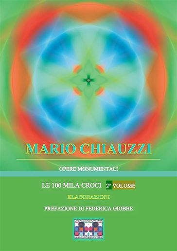 Opere monumentali / Le 100 mila croci  Elaborazioni  2° volume