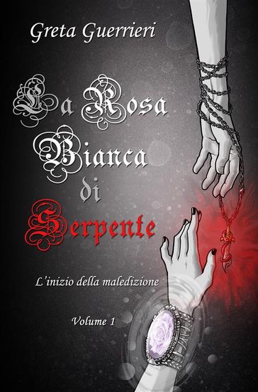 La Rosa Bianca di Serpente: L'inizio della Maledizione