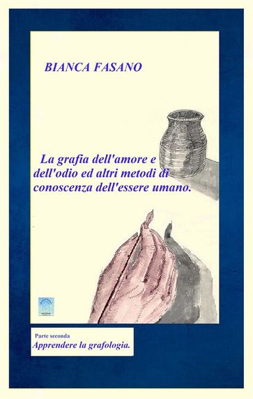 La grafia dell'amore e dell'odio e altri metodi di conoscenza dell'essere umano.-0