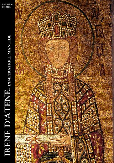 Irene d'Atene. L'imperatrice Mantide