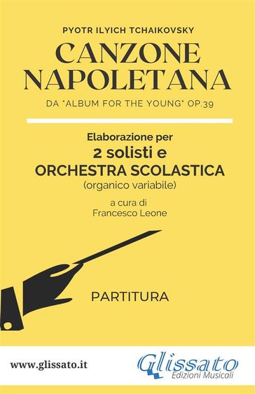 Canzone Napoletana - 2 Solisti e Orchestra Scolastica (partitura)