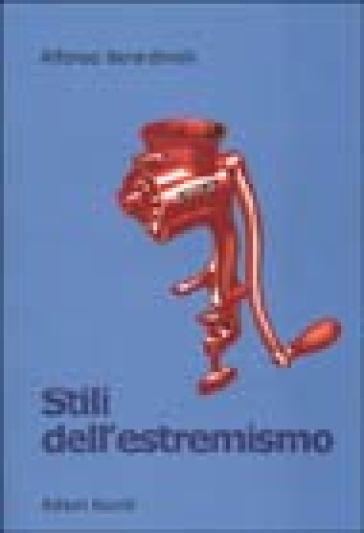 Stili dell'estremismo. Critica del pensiero essenziale