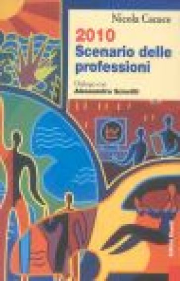 Duemiladieci scenario delle professioni. Dialogo con Alessandro Sciorilli