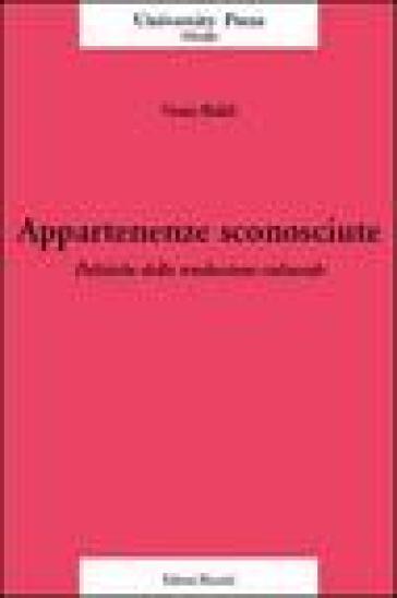 Appartenenze sconosciute. Politiche della traduzione culturale