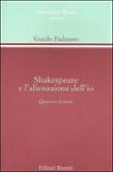 Shakespeare e l'alienazione dell'io. Quattro lezioni