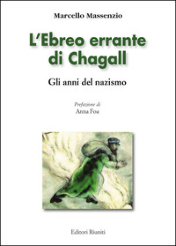 L'ebreo errante di Chagall. Gli anni del nazismo. Ediz. a colori