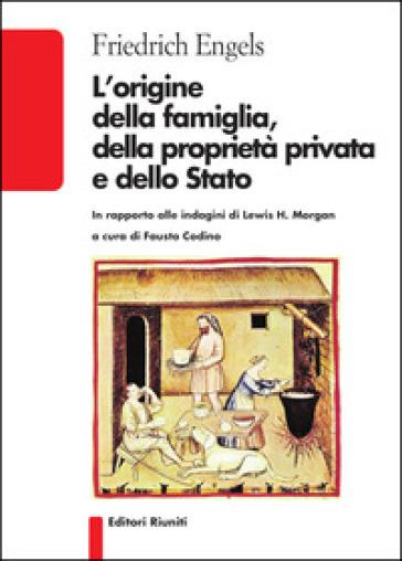 L'origine Della Famiglia, Della Proprietà Privata E Dello Stato