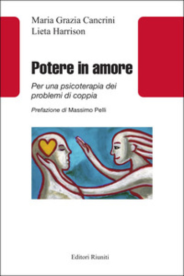 Potere in amore. Per una psicoterapia dei problemi di coppia