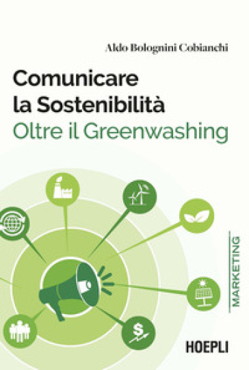 Comunicare La Sostenibilità. Oltre Il Greenwashing