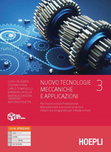Nuovo Tecnologie meccaniche e applicazioni. Per i nuovi Istituti Professionali Manutenzione e assistenza tecnica Industria e artigianato per il Made in Italy. Con e-book. Con espansione online. Vol. 3