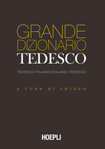 Grande dizionario tedesco. Tedesco-Italiano Italiano-Tedesco. Ediz. bilingue