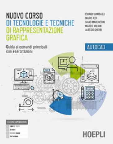 Nuovo corso di tecnologie e tecniche di rappresentazione grafica autocad. Percorsi didattici per competenze. Per gli Ist. tecnici industriali. Con e-b