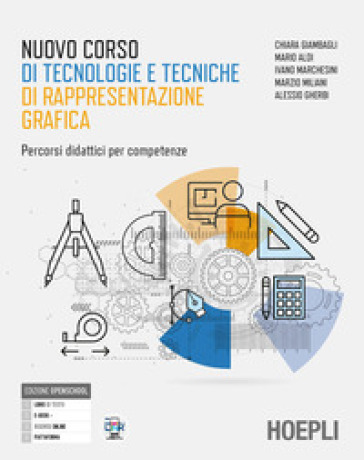 Nuovo corso di tecnologie e tecniche rappresentazione grafica. Con Autocad, Mat. Percorsi didattici per competenze. Per gli Ist. tecnici industriali.