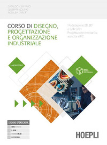 Corso di disegno e progettazione industriale. Laboratorio. Per le Scuole superiori. Con e-book. Con espansione online