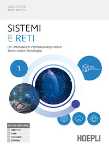 Sistemi e reti. Per l'articolazione informatica degli istituti tecnici settore tecnologico. Per gli Ist. tecnici industriali. Con e-book. Con espansione online. Vol. 1
