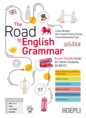 The Road to English Grammar. A user-friendly Guide for Italian Students A2-B2/C1. Con Quaderno per la didattica inclusiva. Per le Scuole superiori. Con e-book. Con espansione online
