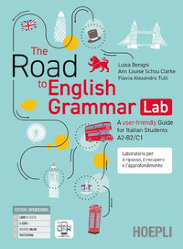 The Road to English Grammar. A user-friendly Guide for Italian Students A2-B2/C1. Per le Scuole superiori. Con e-book. Con espansione online
