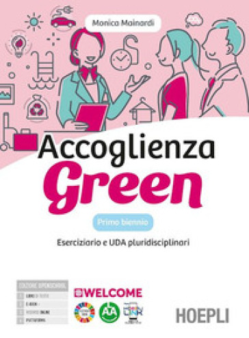 Accoglienza green. Laboratorio di accoglienza turistica per un futuro sostenibile. Eserciziario. Per gli Ist. tecnici e professionali. Con e-book. Con espansione online