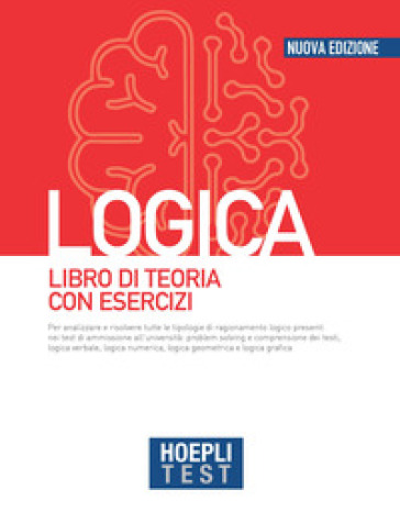 Hoepli Test. Logica. Libro Di Teoria Con Esercizi. Nuova Ediz.