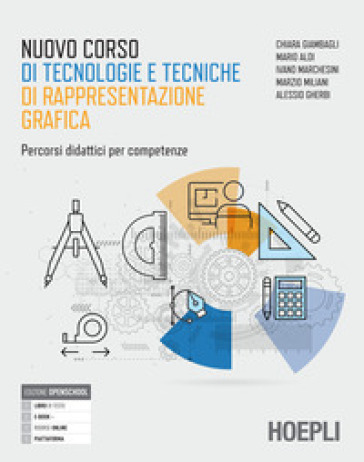 Nuovo Corso Di Tecnologie E Tecniche Rappresentazione Grafica. Percorsi Didattici Per Competenze. Con Materiali. Percorsi Didattici Per Competenze. Per Gli Ist. Tecnici. Con E-Book. Con Espansione...