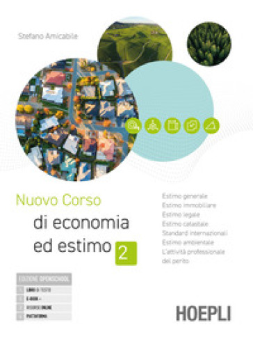 Nuovo corso di economia. Con Prontuario. Per gli Ist. tecnici e professionali. Con e-book. Con espansione online. Vol. 2: Estimo generale, estimo immobiliare, estimo legale, estimo catastale, standar internazionali, estimo ambientale, l'attività profesionale del perito