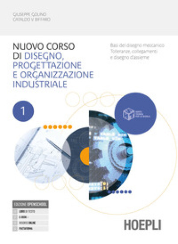 Corso di disegno e progettazione industriale. Per le Scuole superiori. Con e-book. Con espansione online. Basi del disegno meccanico - Tolleranze, collegamenti e disegno d'assieme