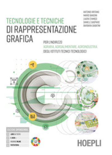 Tecnologie e tecniche di rappresentazione grafica. Per l'indirizzo agraria, agroalimentare, agroindustria degli istituti tecnic. Per gli Ist. tecnici e professionali. Con e-book. Con espansione online