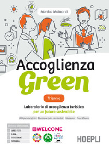 Accoglienza green triennio. Laboratorio di accoglienza turistica per un futuro sostenibile. Con Quaderno per la didattica inclusiva. Per gli Ist. tecnici e professionali. Con e-book. Con espansione online