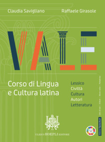 Vale. Corso di lingua e cultura latina. Civiltà, autori, lesico. esercitazioni. Con Laboratorio di latino, Percorsi operativi di latino, Parole frasi testi. Per le Scuole superiori. Con e-book. Con espansione online