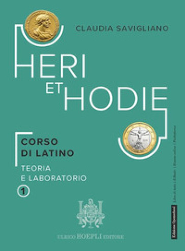 Heri et hodie. Corso di latino teoria e laboratorio. Per le Scuole superiori. Con e-book. Con espansione online. Vol. 1