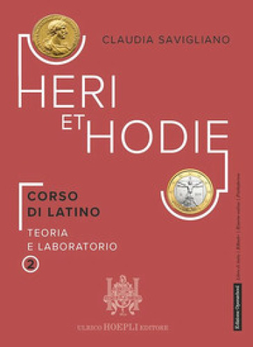 Heri et hodie. Corso di latino teoria e laboratorio. Per le Scuole superiori. Con e-book. Con espansione online. Vol. 2