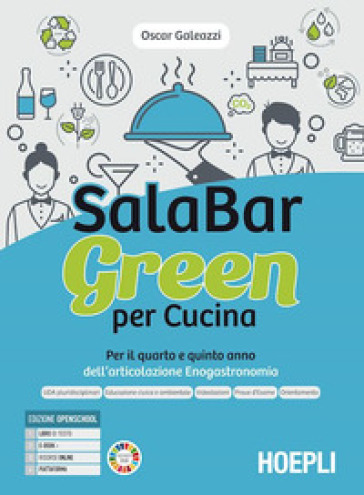 Salabar green per cucina. Per il quarto e quinto anno dell'articolazione enogastronomia. Per gli Ist. professionali alberghieri. Con e-book. Con espansione online