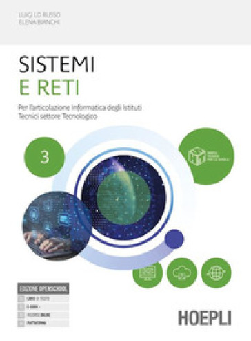Sistemi e reti. Per l'articolazione informatica degli istituti tecnici settore tecnologico. Per gli Ist. tecnici industriali. Con e-book. Con espansione online. Vol. 3