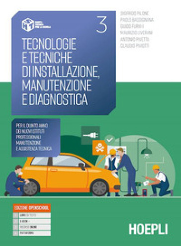 Tecnologie e tecniche di installazione, manutenzione e diagnostica. Per il quinto anno dei nuovi istituti professionali manutenzione e assistenza. Per gli Ist. professionali. Con e-book. Con espansione online. Vol. 3